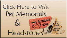Check out our new Pet Memorial and Headstone website